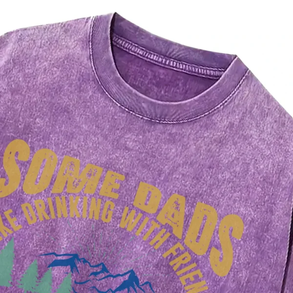 Some Dads Like Drinking With Friends Washed Tshirts Gift For Fan