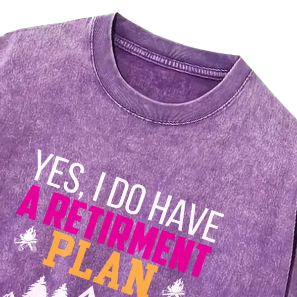 Yes I Do Have A Retirment Plan Washed Tshirts Gift For Fan