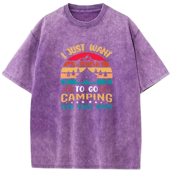 I Just Want To Go Camping Washed Tshirts Gift For Fan