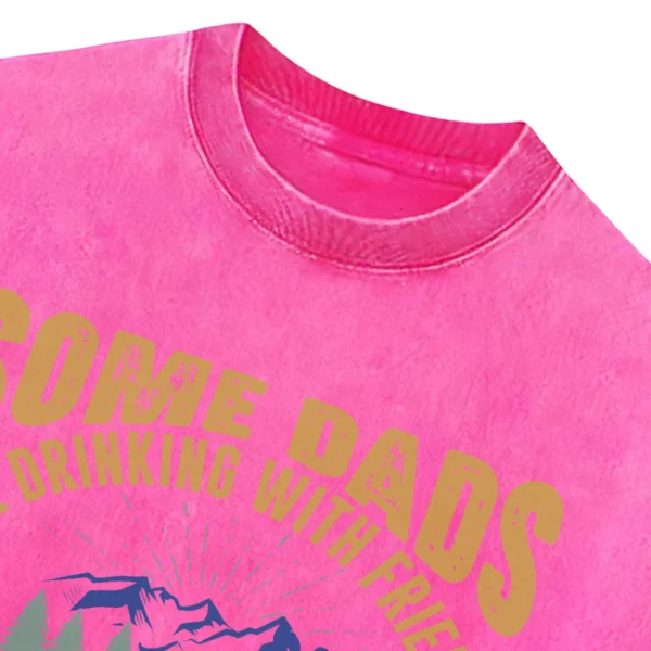 Some Dads Like Drinking With Friends Washed Tshirts Gift For Fan