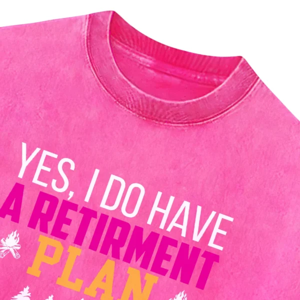 Yes I Do Have A Retirment Plan Washed Tshirts Gift For Fan