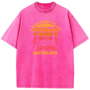 I Just Want To Go Camping And Take Naps Washed Tshirts Gift For Fan